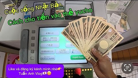 Cách Cho Tiền Vào ATM Yucho Nhanh Trong 30 Giây!