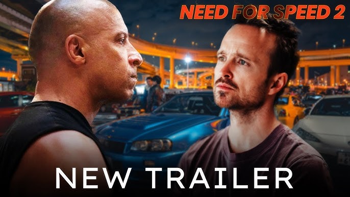 Need For Speed 2 Trailer (HD) Aaron Paul, Vin Diesel | Fast & Furious  Crossover | Fan Trailer 6 - YouTube