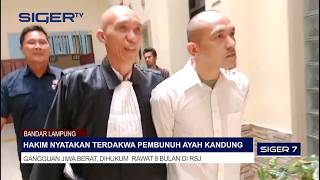 HAKIM NYATAKAN TERDAKWA PEMBUNUH AYAH KANDUNG GANGGUAN JIWA BERAT, DIHUKUM  RAWAT 8 BULAN DI RSJ