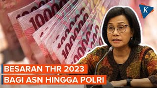 Sri Mulyani Umumkan Besaran THR 2023 bagi ASN, Polri, hingga TNI