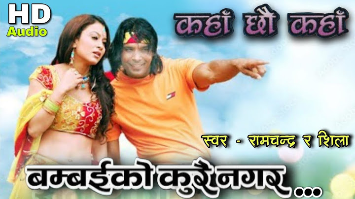 Bombay Ko Kurai Nagara || Kaha Chau Kaha || Nepali Movie Original HD Audio Song