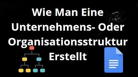 Wie Man Eine Unternehmens- Oder Organisationsstruktur In Word Erstellt — Vollständige Anleitung