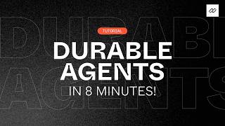 Make Your AI Agent Durable in 8 Minutes Make Your AI Agent Durable in 8 Minutes