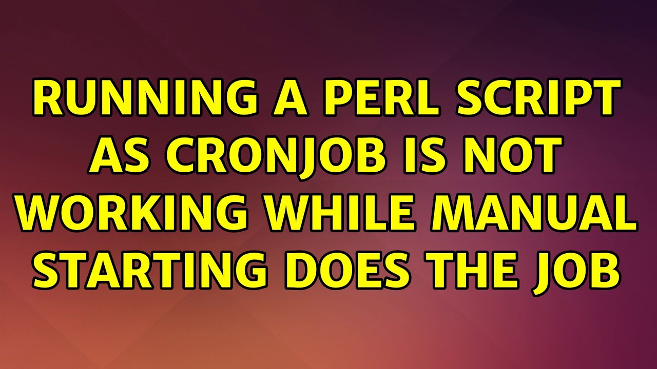 Running a Perl script as cronjob is not working while manual starting