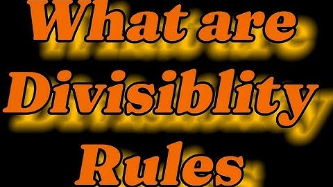 What are Divisiblity Rules?