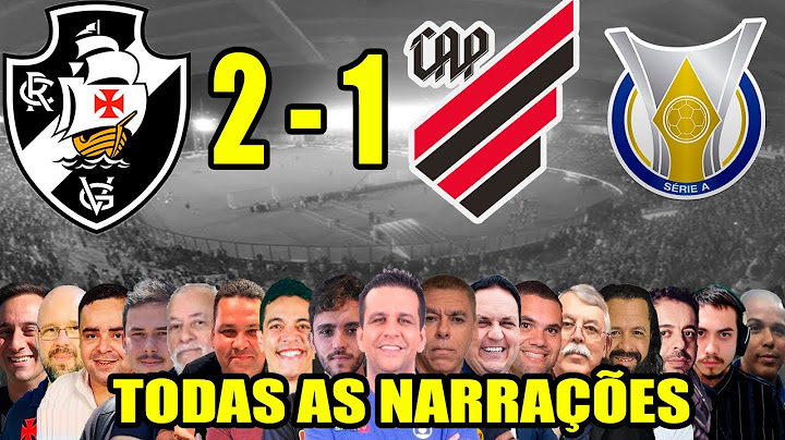 Todas as narrações - Vasco 2 x 1 Athletico-PR | Brasileirão 2024