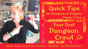 Your First D&D DUNGEON CRAWL - 5 Tips to Avoid a TPK - Part II