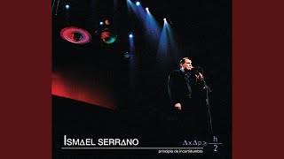 Video thumbnail of "Ismael Serrano - Principio De Incertidumbre (Live)"