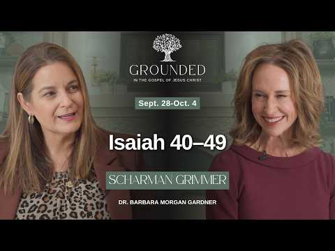 Isaiah 40–49 | Barbara Morgan Gardner & Scharman Grimmer | Sept. 28-Oct. 4