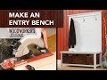 Make an Entry Bench | DIY Woodworking Project Make an Entry Bench | DIY Woodworking Project