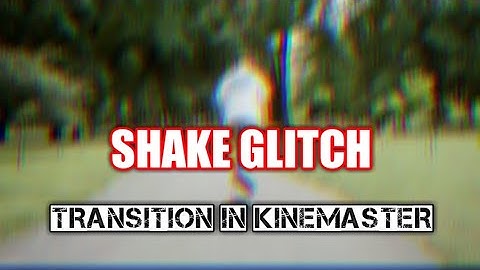 Shake glitch Transition Effect in kinemaster || Shake Glitch | Kinemaster Tutorial #Technicalgadgets