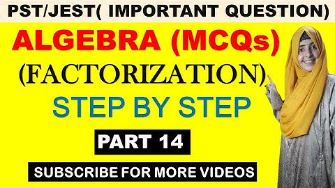 Basic Algebra( Factorization) || PST JEST Test Preparation || by Farina Memon