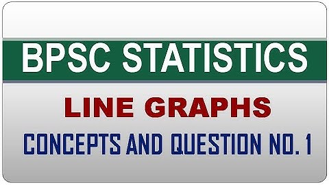 Line Graphs Introduction, Concepts and Question Number 1 #63rd #BPSC Question Number 12