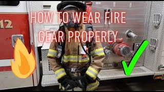 How To Wear Fire Gear Properly