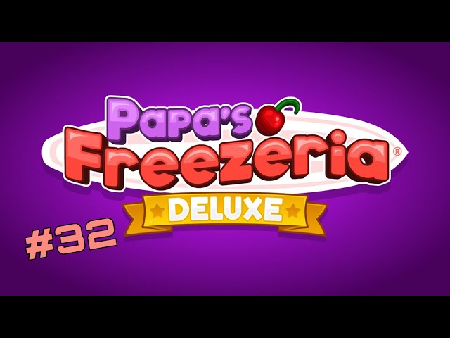 Papa's Freezeria Deluxe - Rank 65 - Papa Louie Unlocked + Parade 