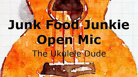 The Ukulele Dude - Junk Food Junkie