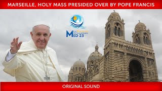 23 September 2023, Marseille, Holy Mass | Pope Francis