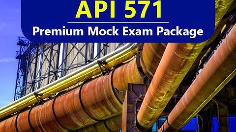 API 571 Corrosion & Materials Mock Exam Package