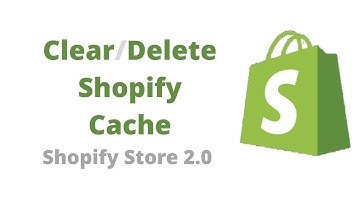 Shopify Cache: How to Clear and Delete