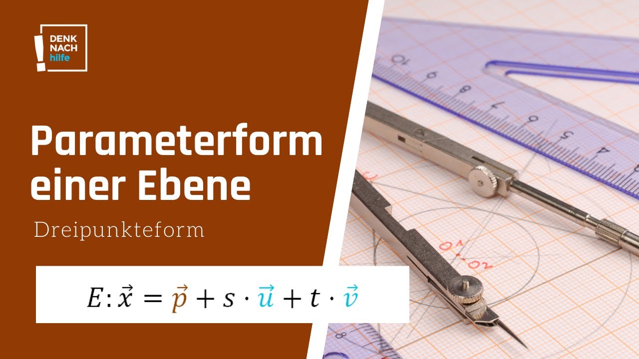 Parameterform Einer Ebene Parameterform einer Ebene aufstellen (Dreipunkteform) - YouTube