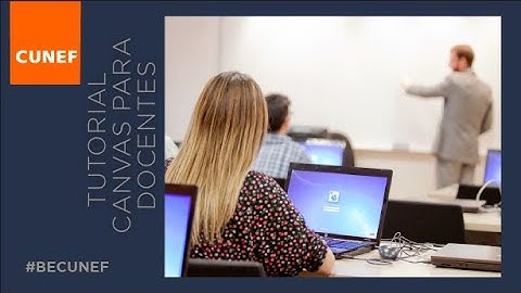 Tutorial Canvas para docentes | CUNEF