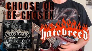 Hatebreed - Choose or Be Chosen (guitar cover)