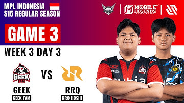 GEEK VS RRQ GAME 3 | GEEK FAM vs RRQ HOSHI | MPL ID S15 Regular Season W3 D3