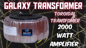 #toroidal transformer for 2000 watt | amplifier transformer for 2000 watt | GALAXY TRANSFOMER DELHI