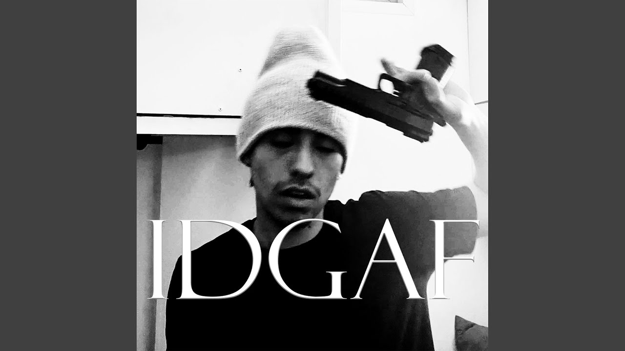 Watch IDGAF on YouTube Watch IDGAF on YouTube