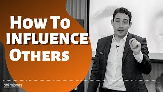 Phil M Jones Exactly What To Say | How to Influence Others