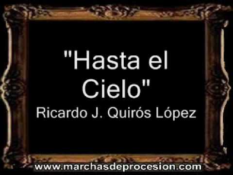 Hasta el cielo-Ricardo J.Quirs Lpez