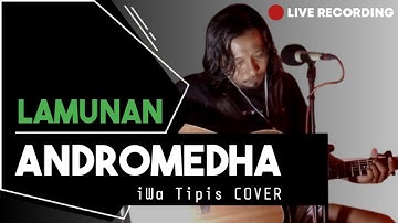 Andromedha - Lamunan (Acoustic Version) | Live Cover iWa Tipis