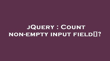 jQuery : Count non-empty input field[]?