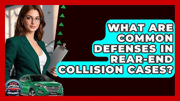 What Are Common Defenses In Rear-End Collision Cases? - Auto Coverage Explained