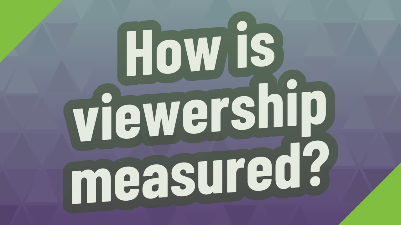 How is viewership measured? YouTube