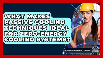 What Makes Passive Cooling Techniques Ideal For Zero-energy Cooling Systems?