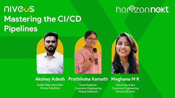 Mastering the CI/CD Pipelines for Streamlined Software Delivery | HorizonNext by Niveus Episode 4