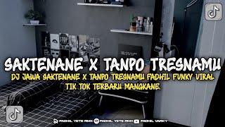 DJ JAWA VIRAL TIK TOK SAKTENANE X TANPO TRESNO BY FaDhil FvnKy .