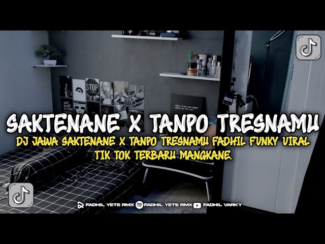 DJ JAWA VIRAL TIK TOK SAKTENANE X TANPO TRESNO BY FaDhil FvnKy . class=