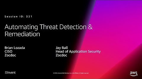 AWS re:Invent 2018: Zocdoc Achieves Auto Threat Detection & Remediation w/ Security as Code (SEC321)