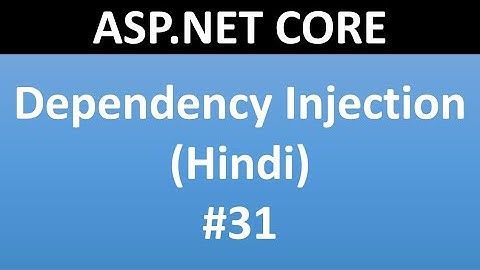 ASP.NET CORE Tutorial For Beginners 31 - Dependency Injection (DI)  in Hindi