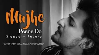 MUJHE PEENE DO || REPRISE || AUDIO SONG || DARSHAL RAVA|| SLOWED AND REVERB || LOFI MIX || BY DRISHT Thumb