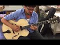 Pasquale grasso playing an unfinished archtop valle guitar