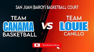 Team Canama Basketball versus Team Louie Canillo (Brgy. Baroy Dacu) | Game 1