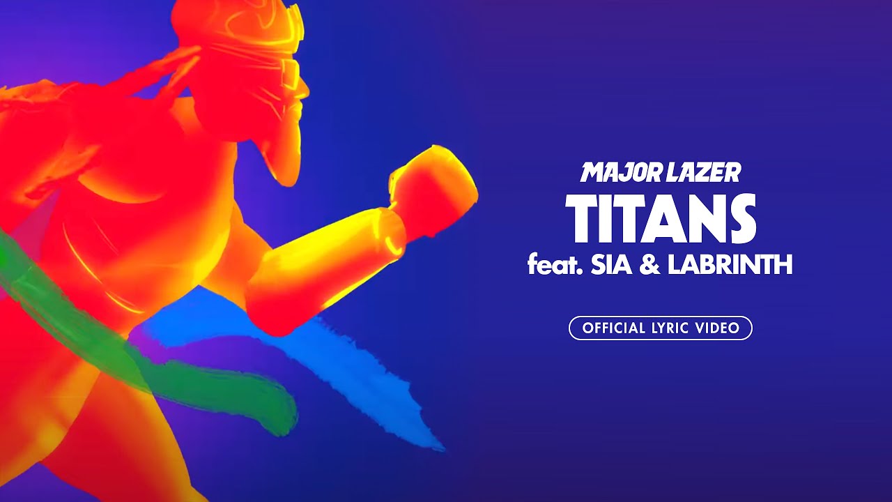 Major Lazer - Titans (feat. Sia & Labrinth) (Official Lyric Video)