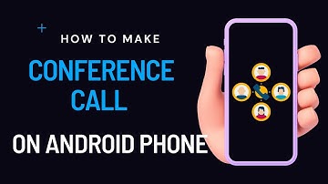 How to Make a Conference Call on Android Phone