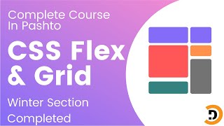CSS Flex Box and Grid Complete Course in Pashto - DotCode - 11 Winter section completed