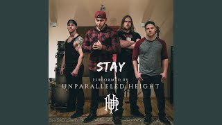 Video thumbnail of "Unparalleled Height - Stay"