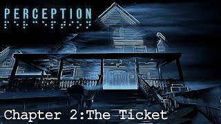 00110001 00110010 00110100 | Perception - Chapter 2: The Ticket