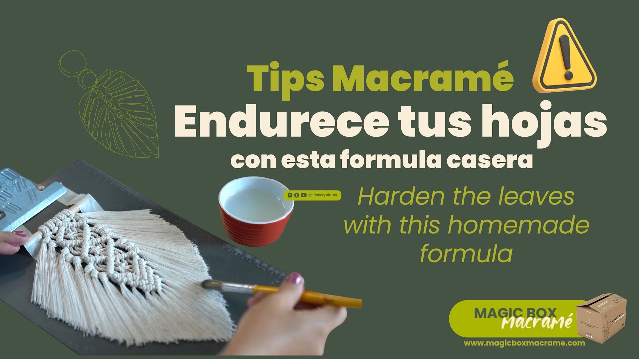 ⚠️🪢Endurece tus hojas macramé con esta fórmula casera - Tutorial paso a paso